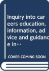 Inquiry into careers education, information, advice and guidance in Northern Ireland : first report, together with the minutes of proceedings of the Committee relating to the report, the minutes of ev - Book