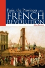 Paris, the Provinces and the French Revolution - Book