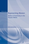 Representing Women : Myths of Femininity in the Popular Media - Book