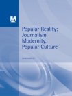 Popular Reality : Journalism and Popular Culture - Book