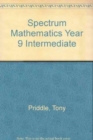 Spectrum Mathematics Year 9 Intermediate - Book