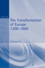 The Transformation of Europe 1300-1600 - Book
