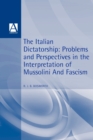 The Italian Dictatorship : Problems and Perspectives in the Interpretation of Mussolini and Fascism - Book