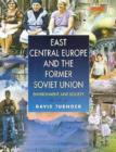East Central Europe and the Former Soviet Union : Environment and Society - Book