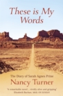 These is My Words : The Diary of Sarah Agnes Prine, 1881-1901 - Book