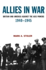 Allies in War : Britain and America Against the Axis Powers 1940-1945 - Book