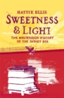 Sweetness and Light: The Mysterious History of the Honey Bee - Book