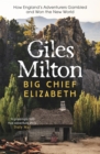Big Chief Elizabeth : How England's Adventurers Gambled and Won the New World - Book