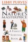 Nature's Masterpiece : A Family Survival Book - Book