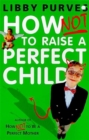 How Not to Raise a Perfect Child - Book