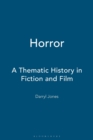 Horror : A Thematic History in Fiction and Film - Book