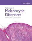 Pathology of Melanocytic Disorders 2ed - Book