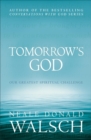 Tomorrow's God : Our Greatest Spiritual Challenge - Book