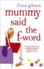 Mummy Said the F-Word : A totally laugh out loud page turner about having it all - Book