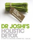 Joshi's Holistic Detox : 21 Days to a Healthier, Slimmer You - For Life - Book