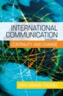International Communication : Continuity and Change - Book