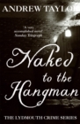 Naked to the Hangman : The Lydmouth Crime Series Book 8 - Book