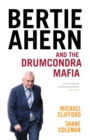 Bertie Ahern and the Drumcondra Mafia - Book