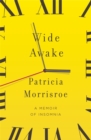 Wide Awake : What I learned about sleep from doctors, drug companies, dream experts, and a reindeer herder in the Arctic Circle - Book