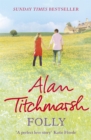 Folly : The gorgeous family saga by bestselling author and national treasure Alan Titchmarsh - Book