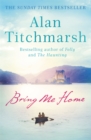 Bring Me Home : The perfect escapist read for fans of Kate Morton and Tracy Rees - Book