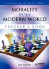 Morality in the Modern World: Intermediate & Higher RMPS Teacher Book - Book