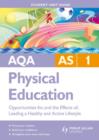 AQA AS Sport and Physical Education : Opportunities for, and the Effects of, Leading a Healthy and Active Lifestyle Unit 1 - Book