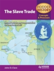 Hodder History Concepts and Processes: The Slave Trade - Book