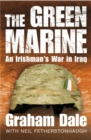 The Green Marine : An Irishman's War in Iraq - Book