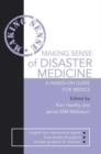 Making Sense of Disaster Medicine: A Hands-on Guide for Medics - Book