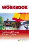 AS Spanish : Health Fitness and Youth Workbook - Book