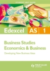 Edexcel AS Business Studies/economics and Business : Developing New Business Ideas Unit 1 - Book