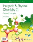 A2 Chemistry: Inorganic & Physical Chemistry (I): General Concepts Resource Pack + CD-ROM - Book