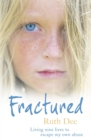 Fractured : Living nine lives to escape my own abuse - Book