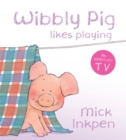 Wibbly Pig Likes Playing Board Book - Book