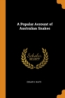 A Popular Account of Australian Snakes - Book