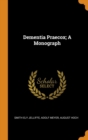 Dementia Praecox; A Monograph - Book