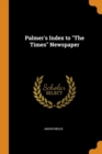 Palmer's Index to "The Times" Newspaper - Book