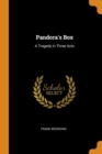Pandora's Box : A Tragedy in Three Acts - Book