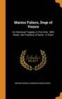 Marino Faliero, Doge of Venice : An Historical Tragedy, in Five Acts; With Notes. the Prophecy of Dante: A Poem - Book