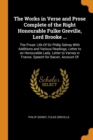 The Works in Verse and Prose Complete of the Right Honourable Fulke Greville, Lord Brooke ... : The Prose: Life of Sir Philip Sidney with Additions and Various Readings. Letter to an Honourable Lady. - Book
