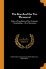 The March of the Ten Thousand : Being a Translation of the Anabasis, Preceded by a Life of Xenophon - Book