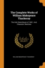 The Complete Works of William Makepeace Thackeray : The Irish Sketchbook of 1842 ; And, Character Sketches - Book