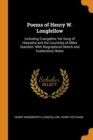 Poems of Henry W. Longfellow : Including Evangeline, the Song of Hiawatha and the Courtship of Miles Standish; With Biographical Sketch and Explanatory Notes - Book
