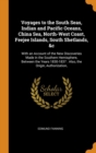 Voyages to the South Seas, Indian and Pacific Oceans, China Sea, North-West Coast, Feejee Islands, South Shetlands, &c : With an Account of the New Discoveries Made in the Southern Hemisphere, Between - Book