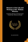 Memoirs of the Life and Writings of Mr. William Whiston : Containing, Memoirs of Several of His Friends Also. Written by Himself - Book