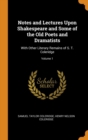 Notes and Lectures Upon Shakespeare and Some of the Old Poets and Dramatists : With Other Literary Remains of S. T. Coleridge; Volume 1 - Book