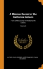 A Mission Record of the California Indians: From a Manuscript in the Bancroft Library; Volume 8 - Book