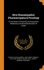 New Homoeopathic Pharmacopaeia & Posology : Or the Mode of Preparing Homoeopathic Medicines and the Administration of Doses - Book