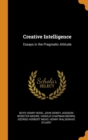 Creative Intelligence : Essays in the Pragmatic Attitude - Book